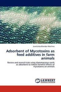 bokomslag Adsorbent of Mycotoxins as Feed Additives in Farm Animals