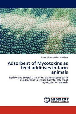 Adsorbent of Mycotoxins as Feed Additives in Farm Animals 1