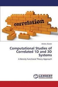 bokomslag Computational Studies of Correlated 1d and 3D Systems