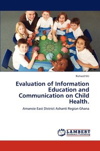 bokomslag Evaluation of Information Education and Communication on Child Health.