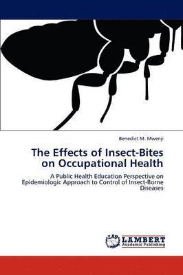 bokomslag The Effects of Insect-Bites on Occupational Health