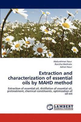 Extraction and Characterization of Essential Oils by Mahd Method 1