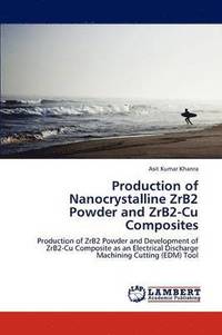 bokomslag Production of Nanocrystalline Zrb2 Powder and Zrb2-Cu Composites