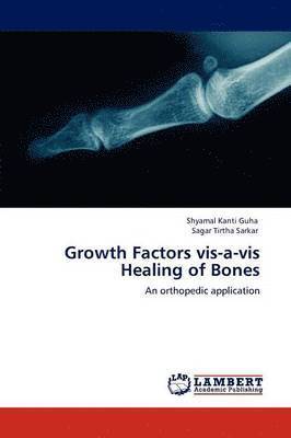 bokomslag Growth Factors vis-a-vis Healing of Bones