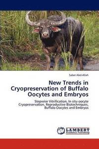 bokomslag New Trends in Cryopreservation of Buffalo Oocytes and Embryos