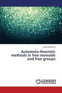 bokomslag Automata-Theoretic Methods in Free Monoids and Free Groups