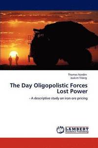 bokomslag The Day Oligopolistic Forces Lost Power