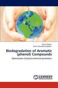 bokomslag Biodegradation of Aromatic (phenol) Compounds