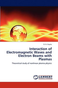 bokomslag Interaction of Electromagnetic Waves and Electron Beams with Plasmas