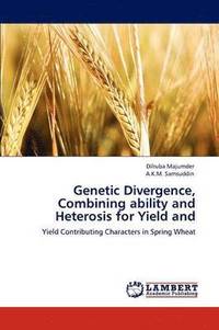 bokomslag Genetic Divergence, Combining Ability and Heterosis for Yield and