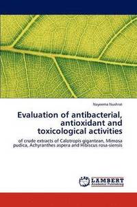 bokomslag Evaluation of Antibacterial, Antioxidant and Toxicological Activities