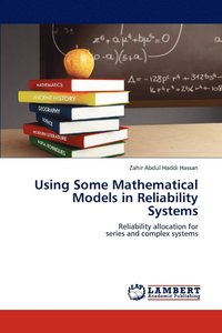 bokomslag Using Some Mathematical Models in Reliability Systems