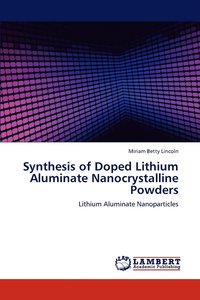 bokomslag Synthesis of Doped Lithium Aluminate Nanocrystalline Powders