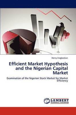 Efficient Market Hypothesis and the Nigerian Capital Market 1