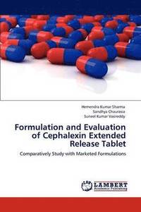 bokomslag Formulation and Evaluation of Cephalexin Extended Release Tablet