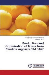 bokomslag Production and Optimization of Lipase from Candida Rugosa Ncim 3467