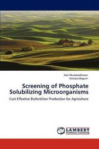 bokomslag Screening of Phosphate Solubilizing Microorganisms