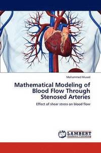 bokomslag Mathematical Modeling of Blood Flow Through Stenosed Arteries