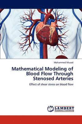Mathematical Modeling of Blood Flow Through Stenosed Arteries 1