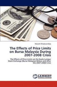 bokomslag The Effects of Price Limits on Bursa Malaysia During 2007-2008 Crisis