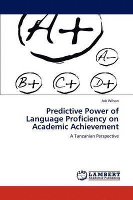 Predictive Power of Language Proficiency on Academic Achievement 1