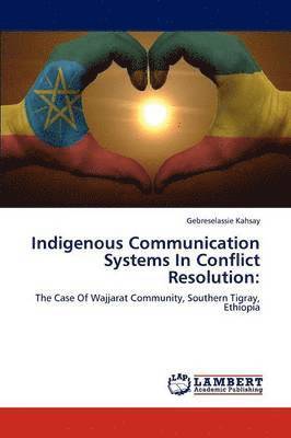 bokomslag Indigenous Communication Systems In Conflict Resolution