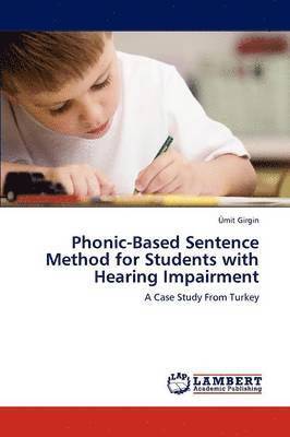 Phonic-Based Sentence Method for Students with Hearing Impairment 1