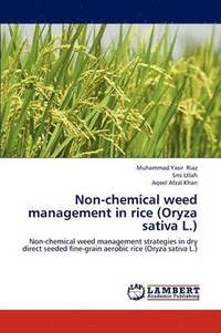 bokomslag Non-Chemical Weed Management in Rice (Oryza Sativa L.)