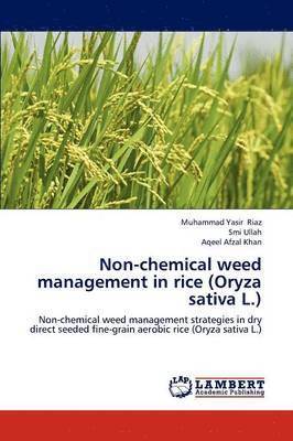 Non-Chemical Weed Management in Rice (Oryza Sativa L.) 1