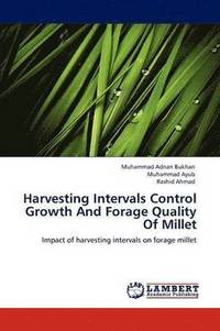 bokomslag Harvesting Intervals Control Growth and Forage Quality of Millet