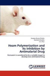 bokomslag Heam Polymerization and Its Inhibition by Antimalarial Drug