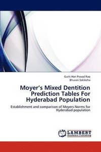 bokomslag Moyer's Mixed Dentition Prediction Tables for Hyderabad Population