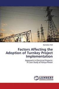 bokomslag Factors Affecting the Adoption of Turnkey Project Implementation