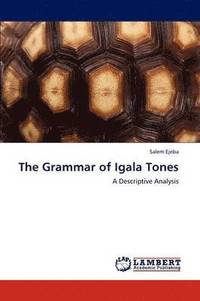 bokomslag The Grammar of Igala Tones