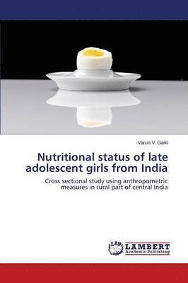 Nutritional Status of Late Adolescent Girls from India 1