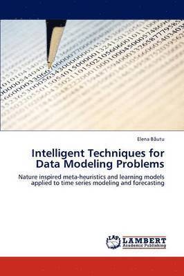 Intelligent Techniques for Data Modeling Problems 1