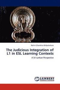 bokomslag The Judicious Integration of L1 in ESL Learning Contexts