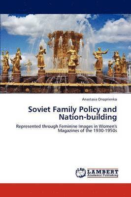 bokomslag Soviet Family Policy and Nation-Building