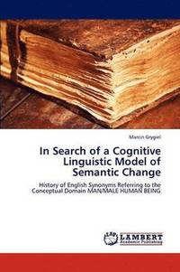 bokomslag In Search of a Cognitive Linguistic Model of Semantic Change