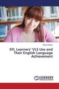 bokomslag EFL Learners' VLS Use and Their English Language Achievement