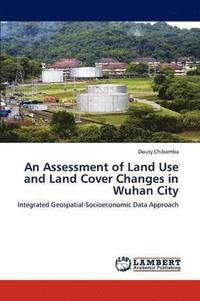 bokomslag An Assessment of Land Use and Land Cover Changes in Wuhan City