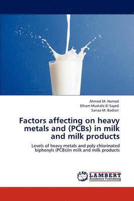 bokomslag Factors affecting on heavy metals and (PCBs) in milk and milk products