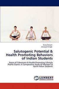 bokomslag Salutogenic Potential & Health Promoting Behaviors of Indian Students