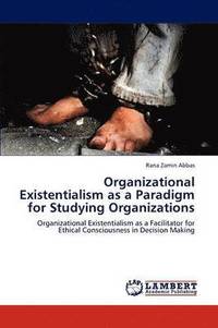 bokomslag Organizational Existentialism as a Paradigm for Studying Organizations