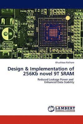 Design & Implementation of 256Kb novel 9T SRAM 1