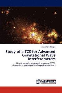 bokomslag Study of a Tcs for Advanced Gravitational Wave Interferometers