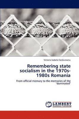 Remembering state socialism in the 1970s-1980s Romania 1