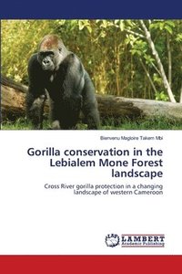 bokomslag Gorilla conservation in the Lebialem Mone Forest landscape