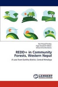 bokomslag Redd+ in Community Forests, Western Nepal
