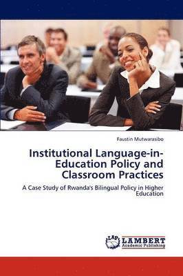 Institutional Language-in-Education Policy and Classroom Practices 1